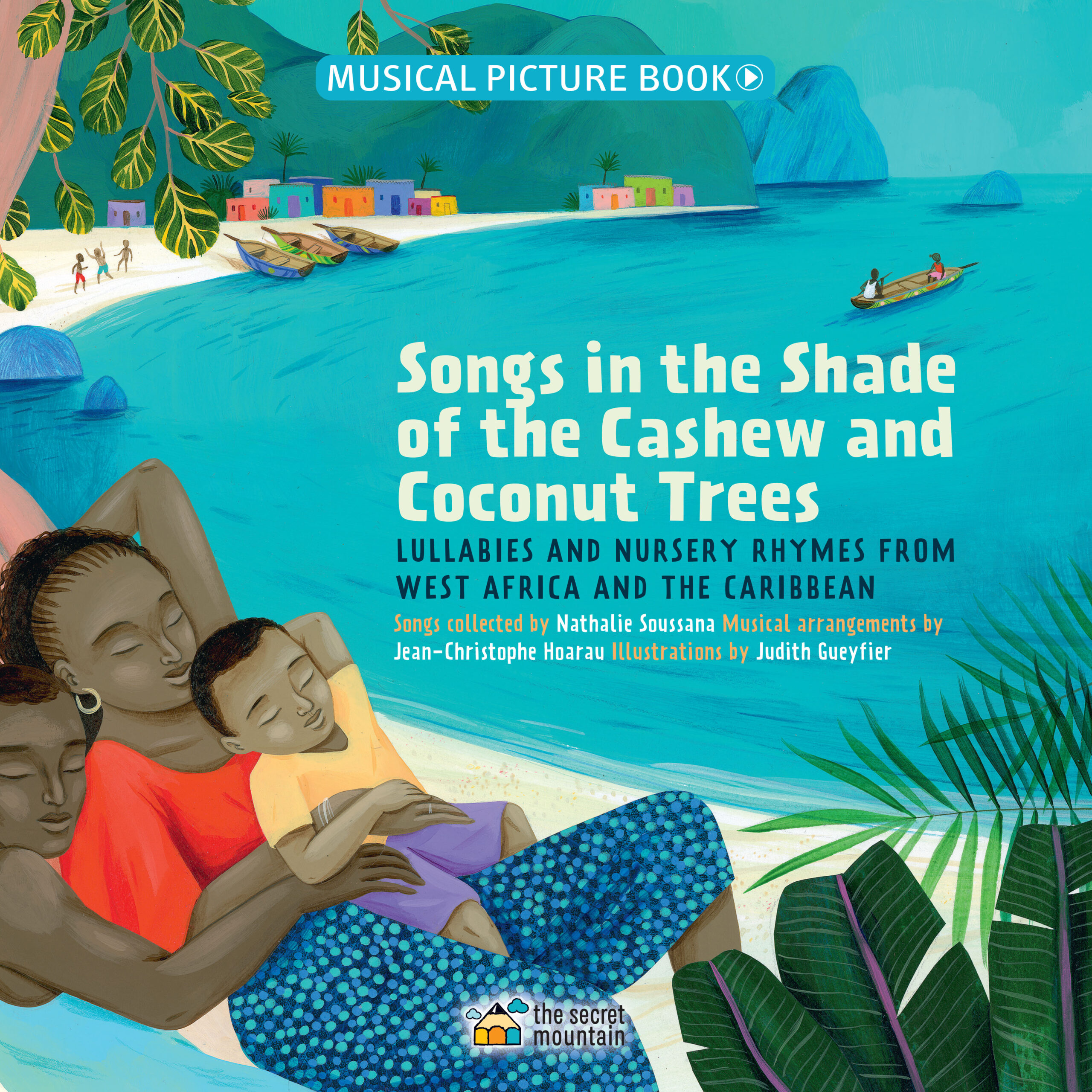 Songs in the Shade of the Cashew and Coconut Trees, Lullabies and Nursery Rhymes from West Africa and the Caribbean