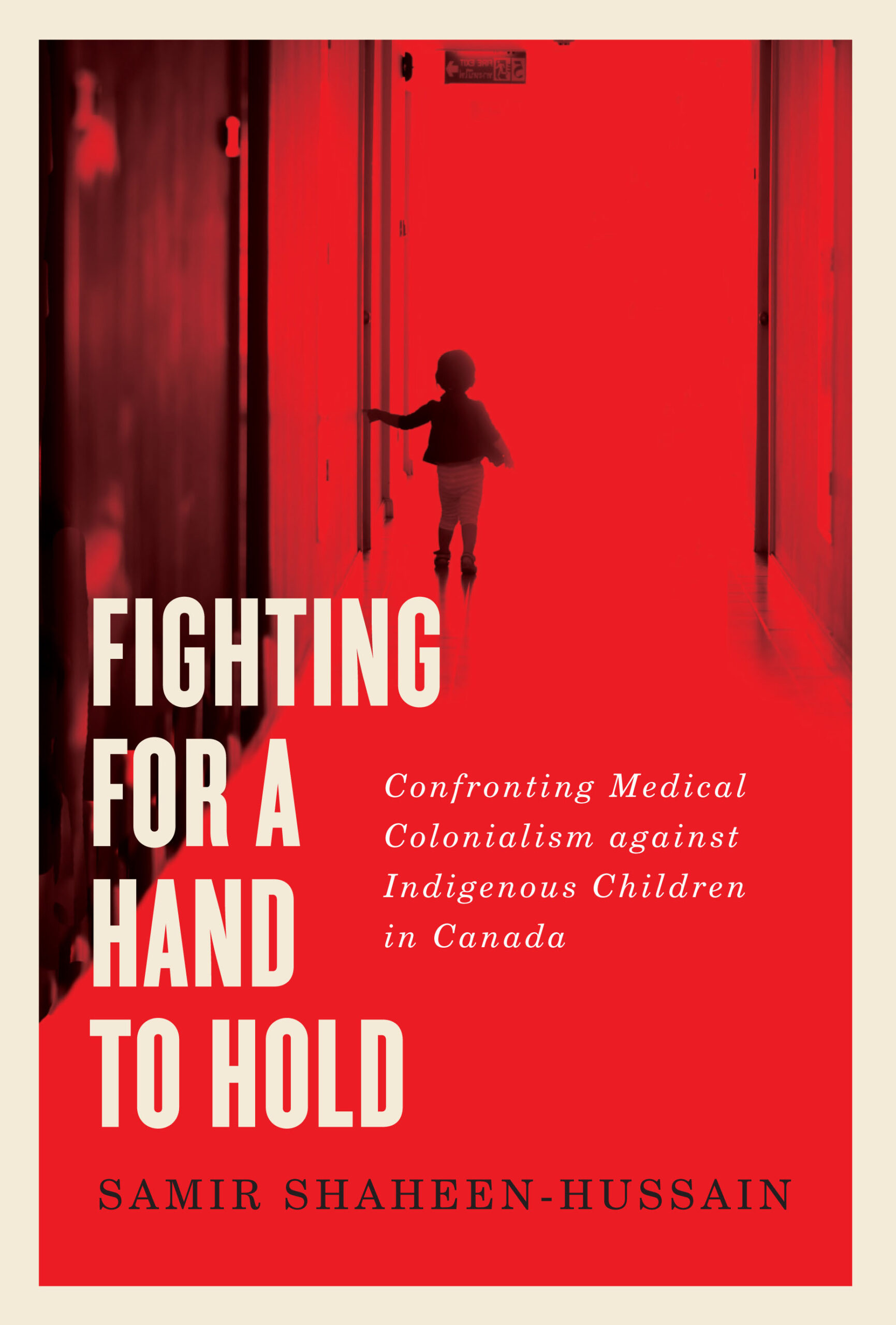Fighting for a Hand to Hold: Confronting Medical Colonialism against Indigenous Children in Canada