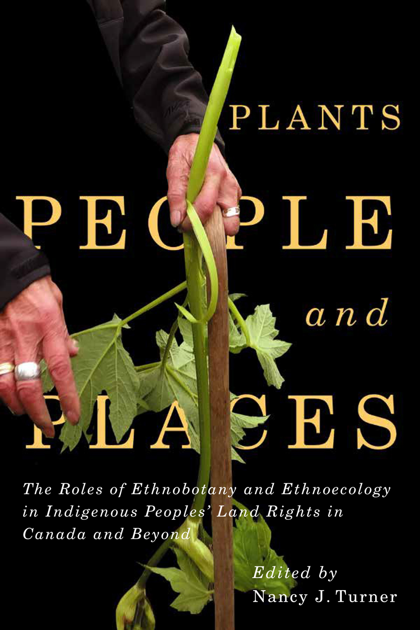 Plants, People, and Places: The Roles of Ethnobotany and Ethnoecology in Indigenous Peoples’ Land Rights in Canada and Beyond