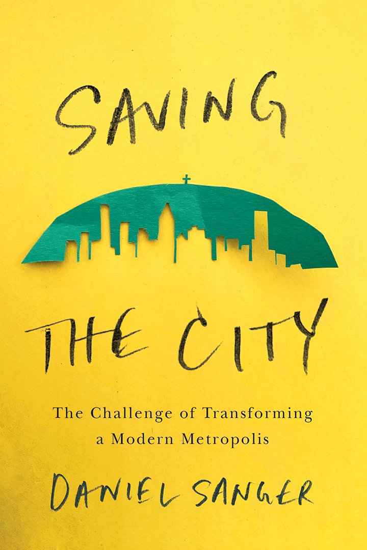 Saving the City: The Challenge of Transforming a Modern Metropolis