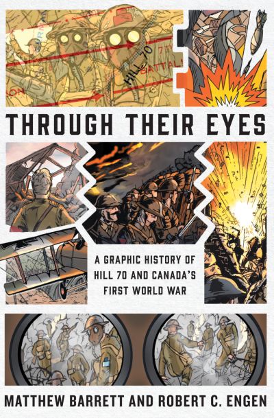 Through Their Eyes: A Graphic History of Hill 70 and Canada’s First World War