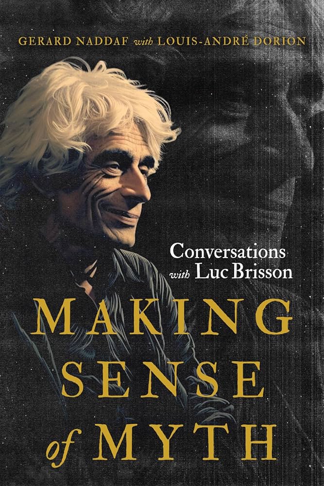 Making Sense of Myth: Conversations with Luc Brisson