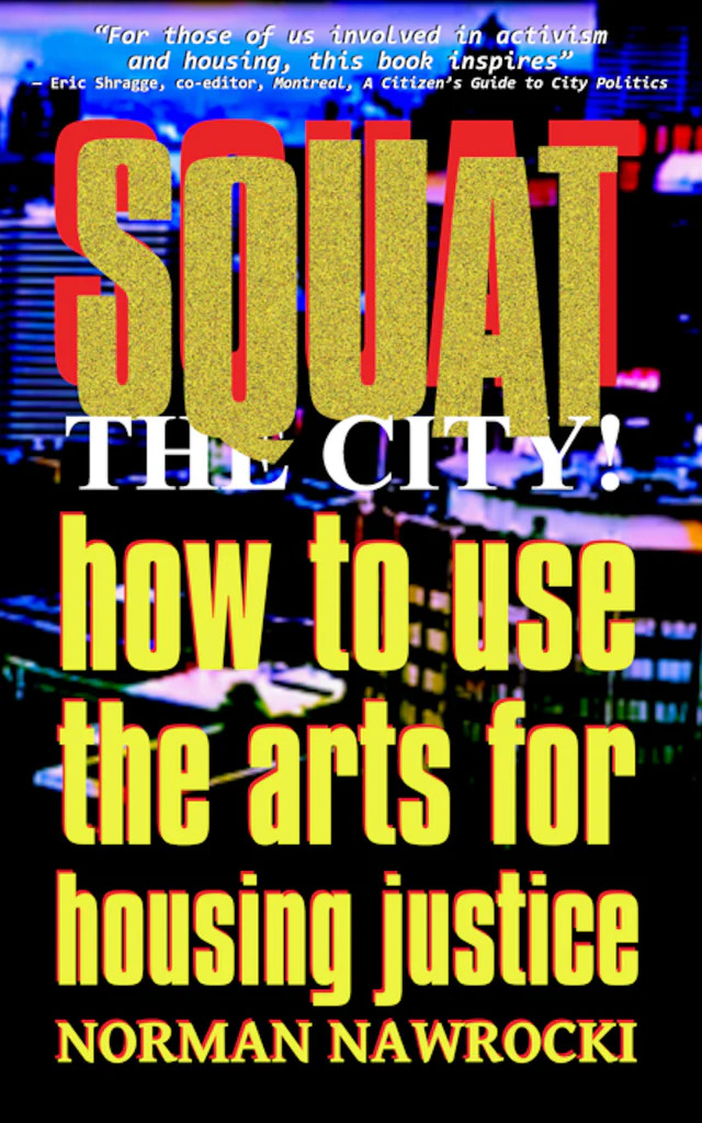 Squat the City! How to Use the Arts for Housing Justice