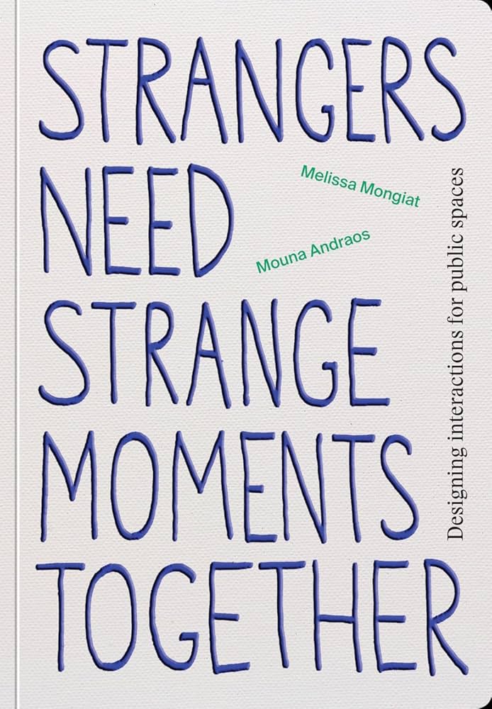 Strangers Need Strange Moments Together