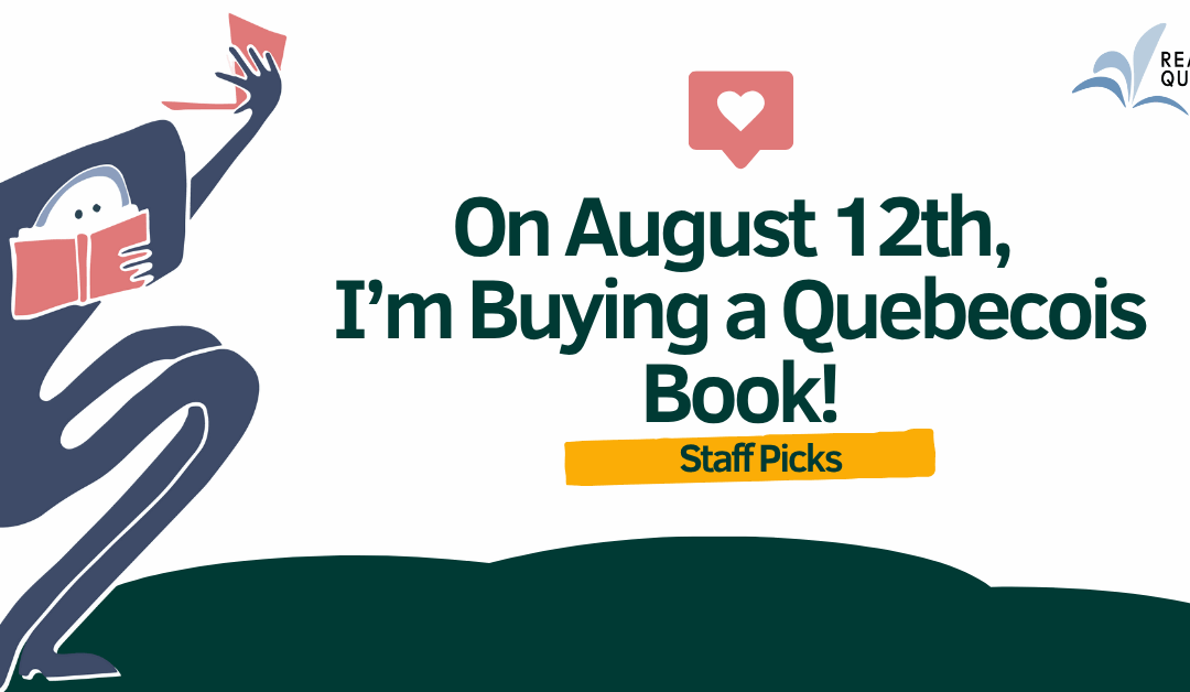 On August 12, I’m Buying a Quebecois Book!