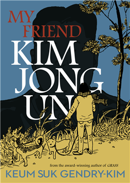 My Friend Kim Jong Un