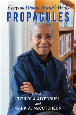 Propagules: Essays On Dionne Brand’s Work