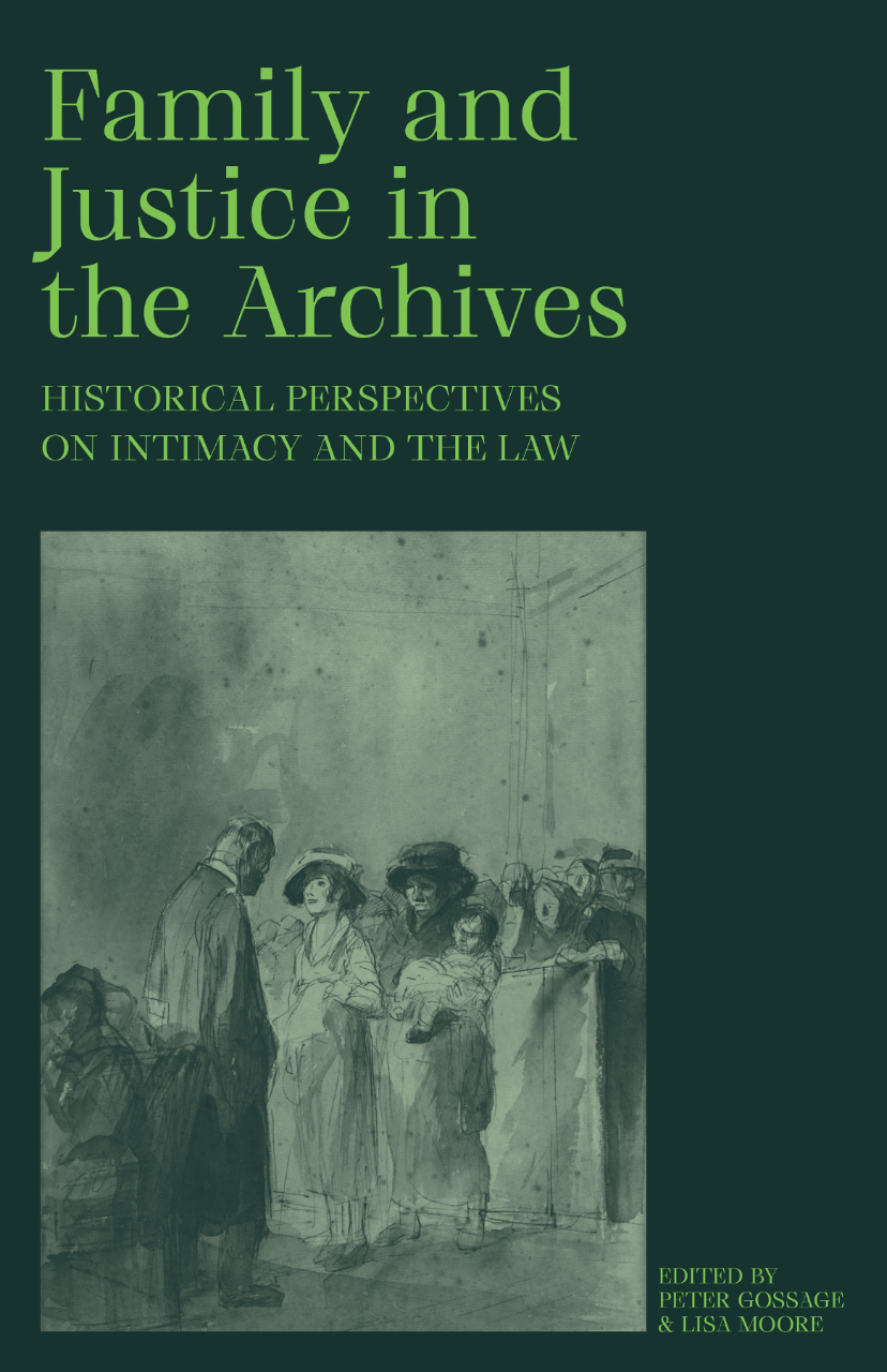 Family and Justice in the Archives: Historical Perspectives on Intimacy and the Law