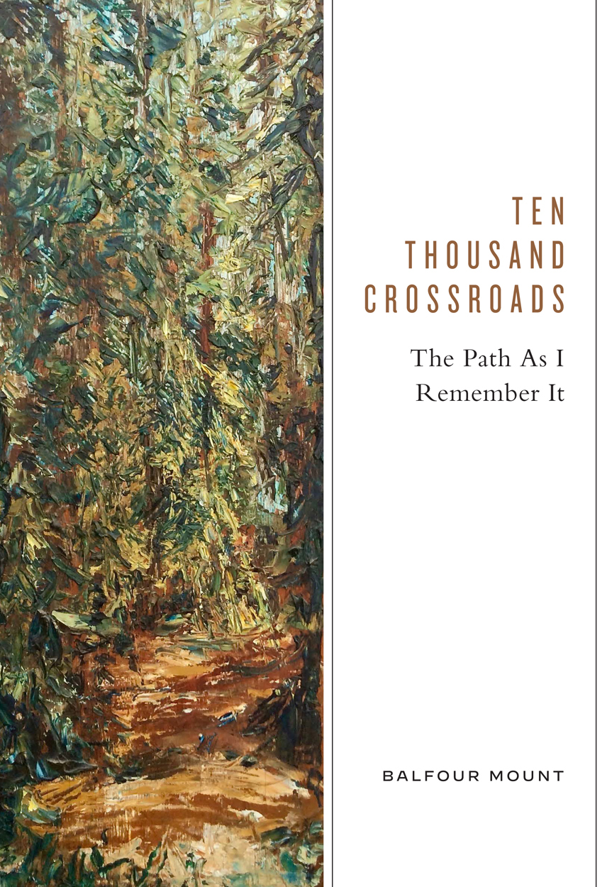 Ten Thousand Crossroads: The Path as I Remember It