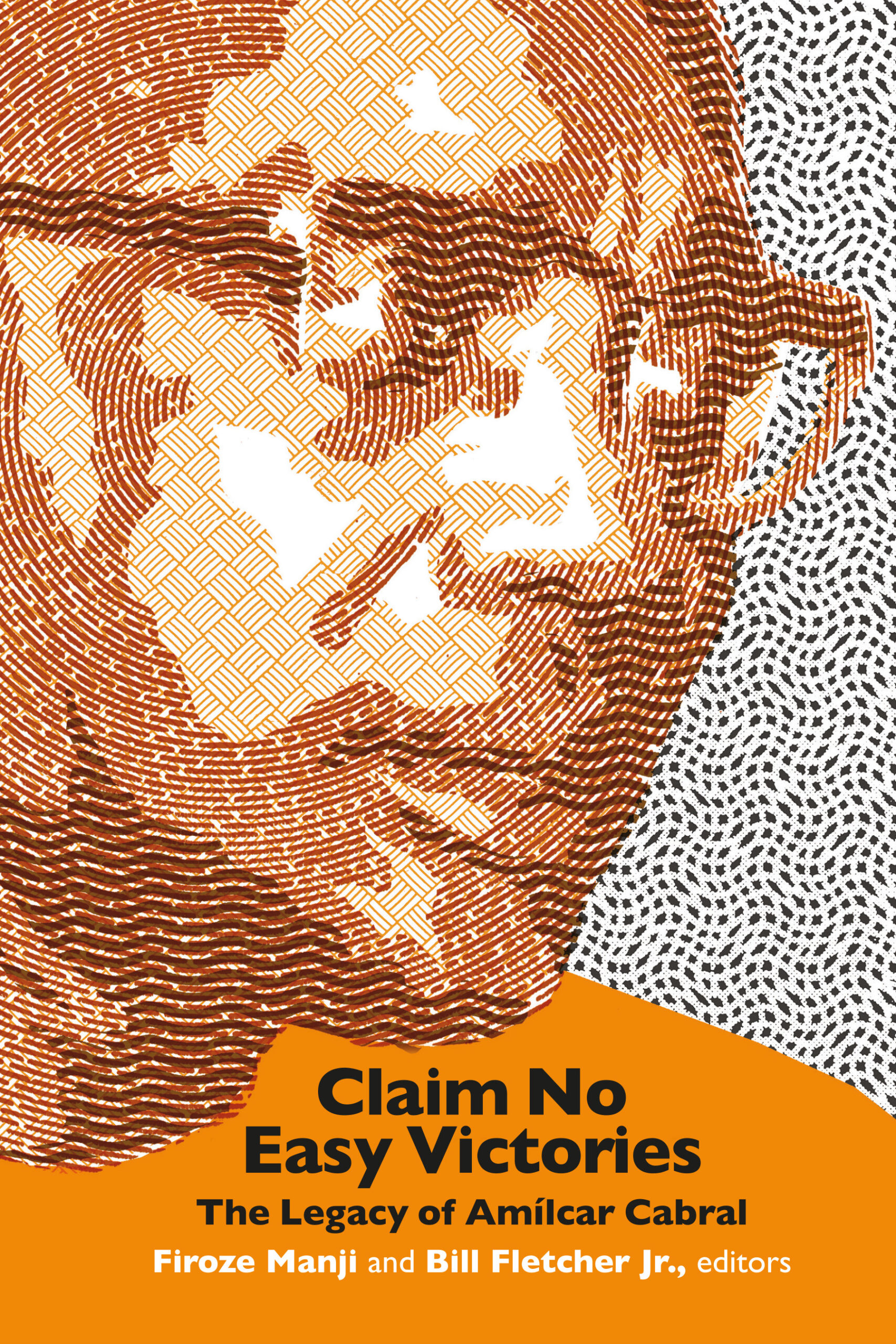 Claim No Easy Victories: The Legacy of Amilcar Cabral (New & Expanded edition)