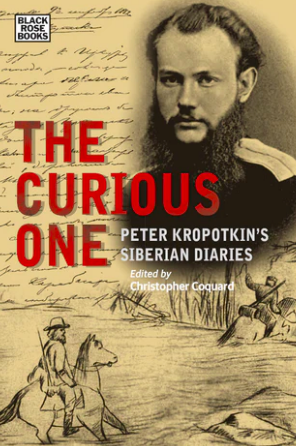 The Curious One: Peter Kropotkin’s Siberian Diaries