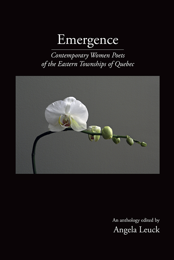 Emergence: Contemporary Women Poets of the Eastern Townships of Quebec