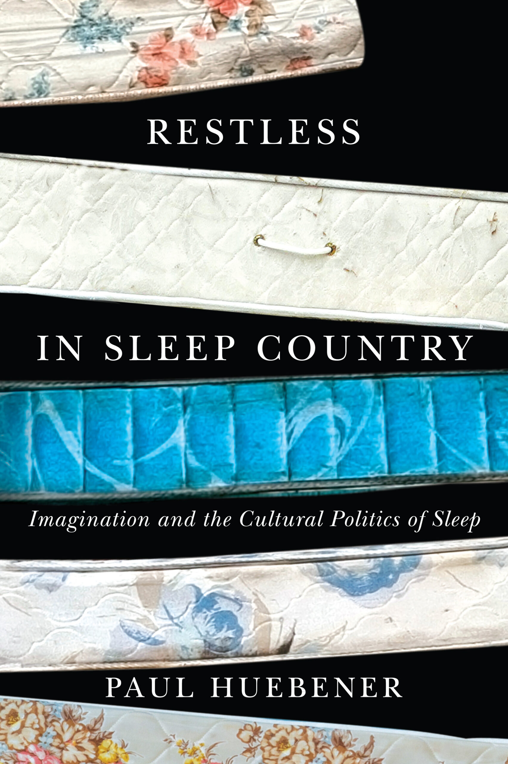 Restless in Sleep Country: Imagination and the Cultural Politics of Sleep