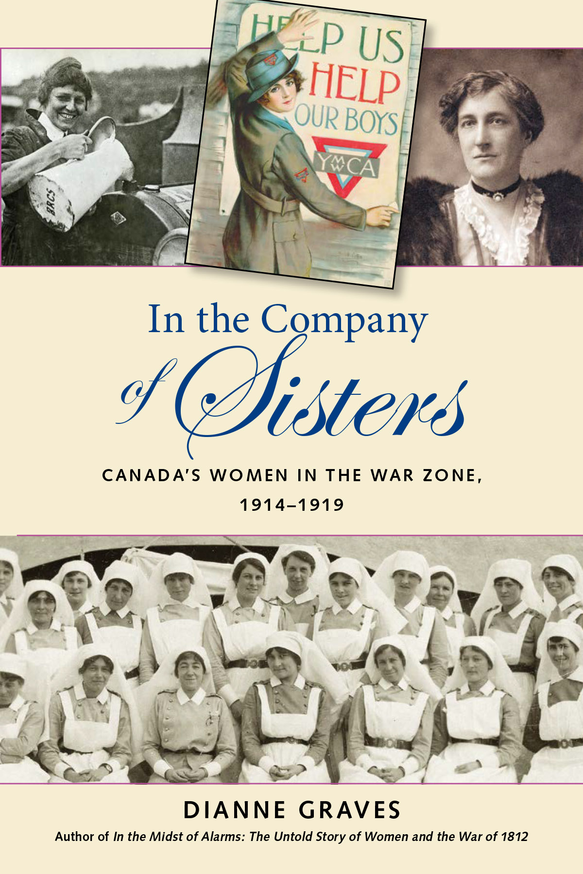 In the Company of Sisters: Canada’s Women in the War Zone, 1914-1919