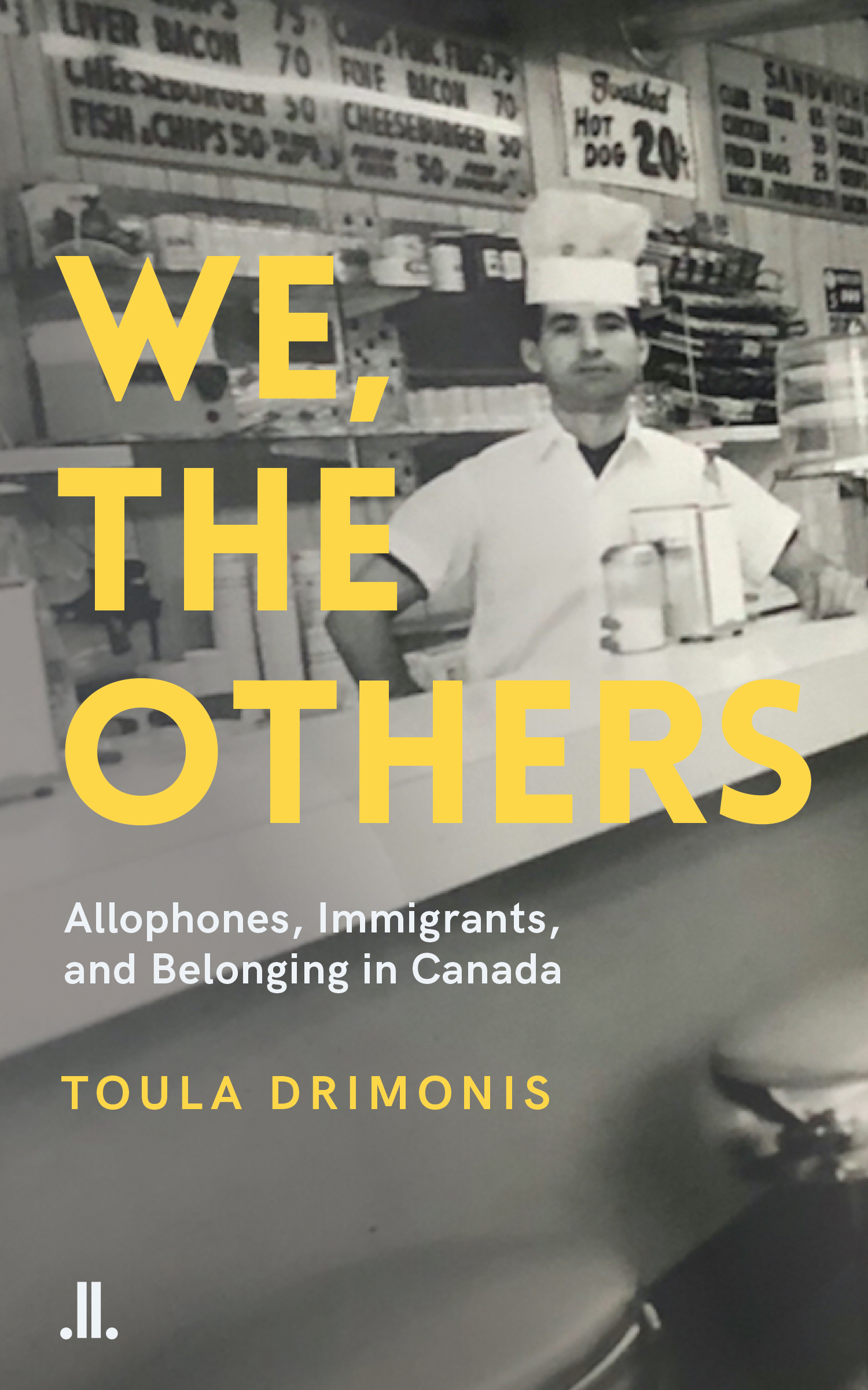 We, the Others: Allophones, Immigrants, and Belonging in Canada