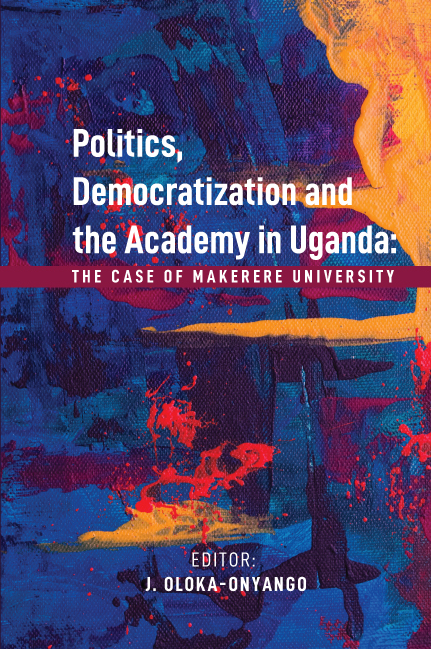 Politics, Democratization and the Academy in Uganda: The Case of Makerere University