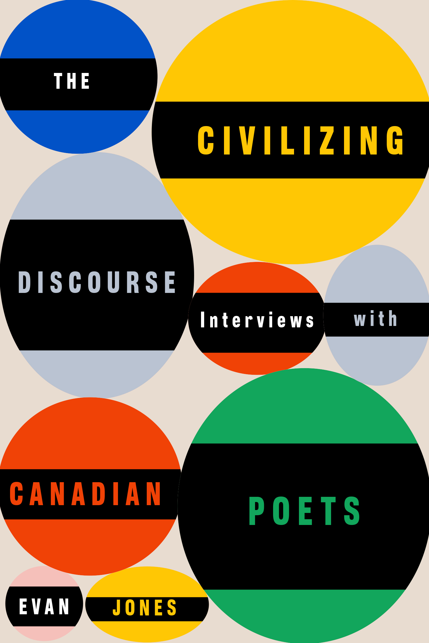 The Civilizing Discourse: Interviews with Canadian Poets