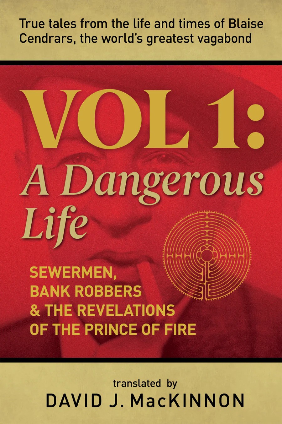 A Dangerous Life: Sewermen, Bank Robbers & the Revelations of the Prince of Fire